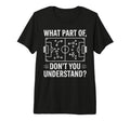 What Part Dont You Understand Soccer T-Shirt - Fun Novelty Design Unisex - T-Shirt, Sweatshirt, Hoodie