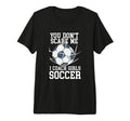 You Dont Scare Me I Coach Soccer Funny T-Shirt - Unique Graphic Men Women - T-Shirt, Sweatshirt, Hoodie