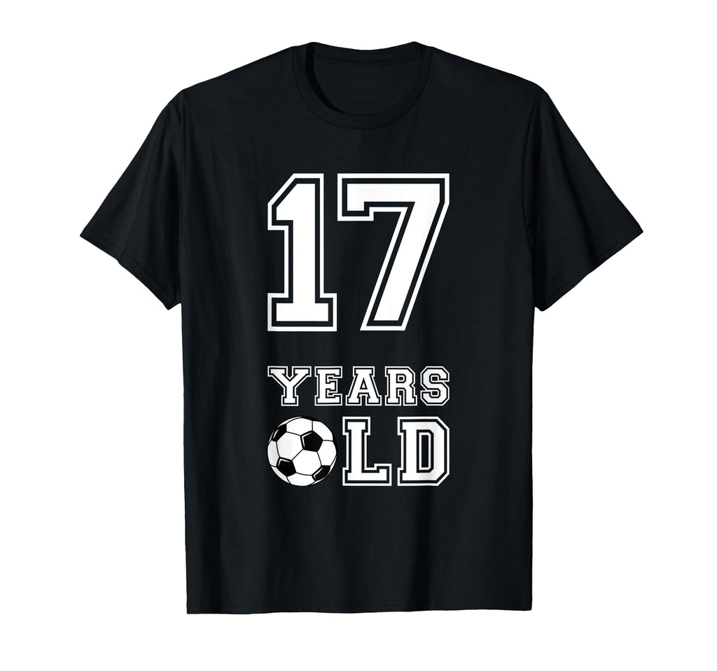 17 Years Old Soccer Birthday 17Th T-Shirt - Streetwear Style Men Women - T-Shirt, Sweatshirt, Hoodie