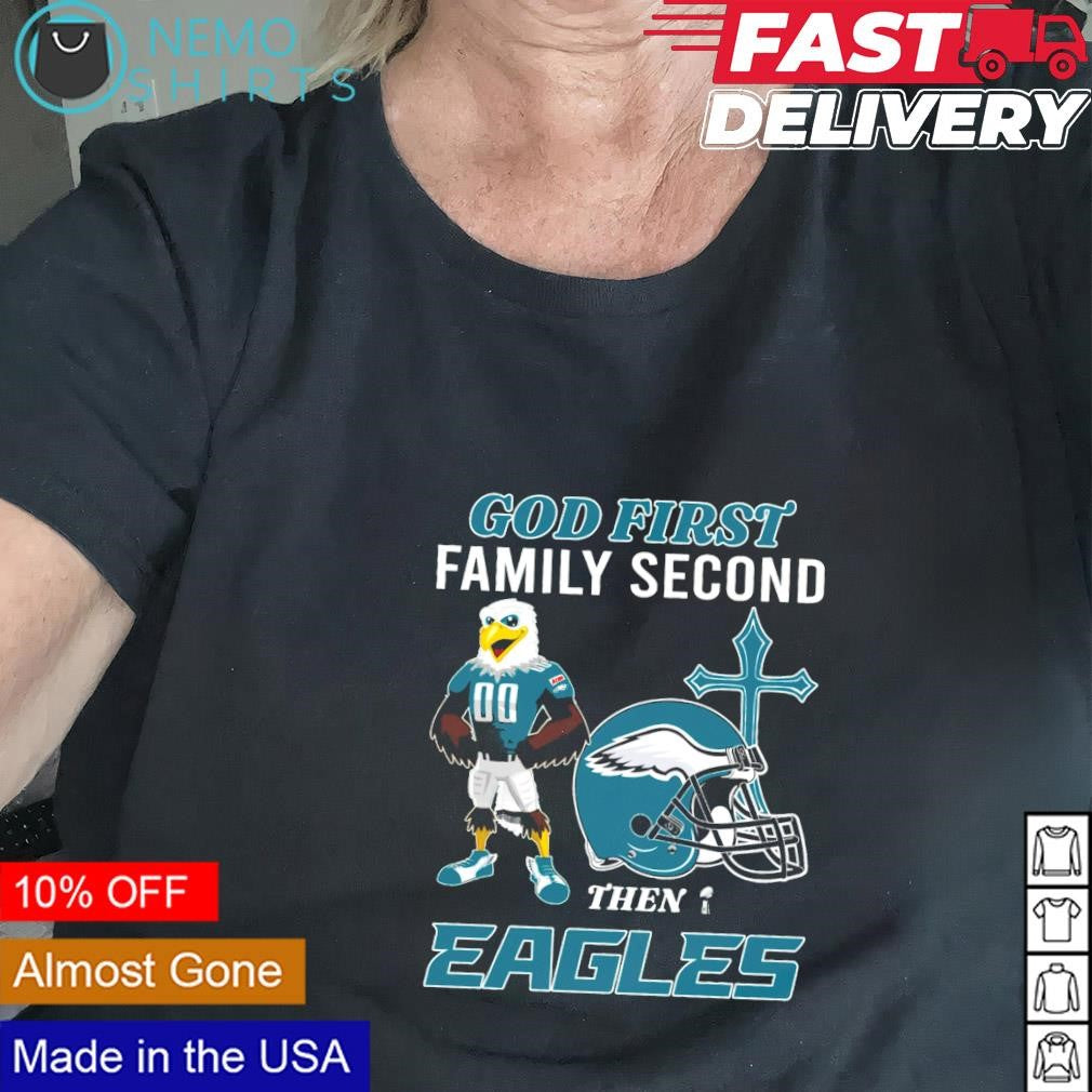 God first family second then Philadelphia Eagles - Adult & Kids T-Shirts, Sweatshirts & Hoodies apparel design preview 2