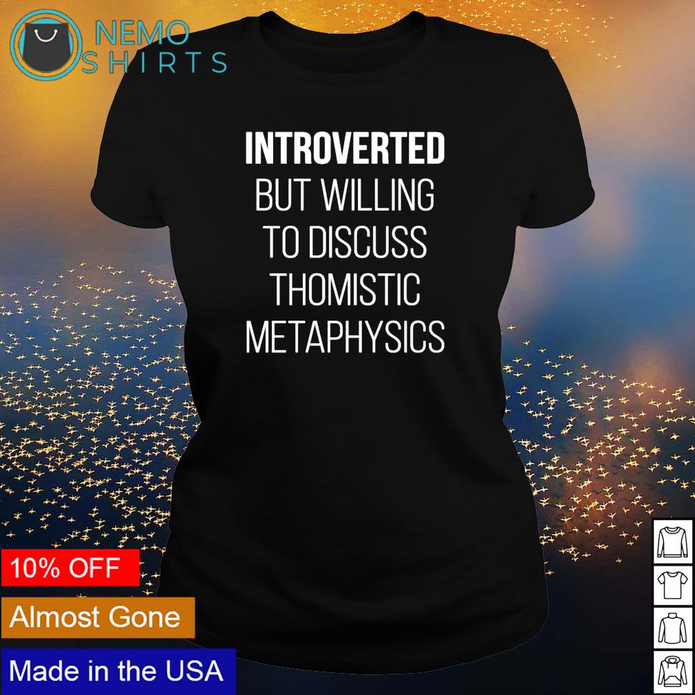 Introverted but willing to discuss thomistic - Adult & Kids T-Shirts, Sweatshirts & Hoodies apparel design preview 3