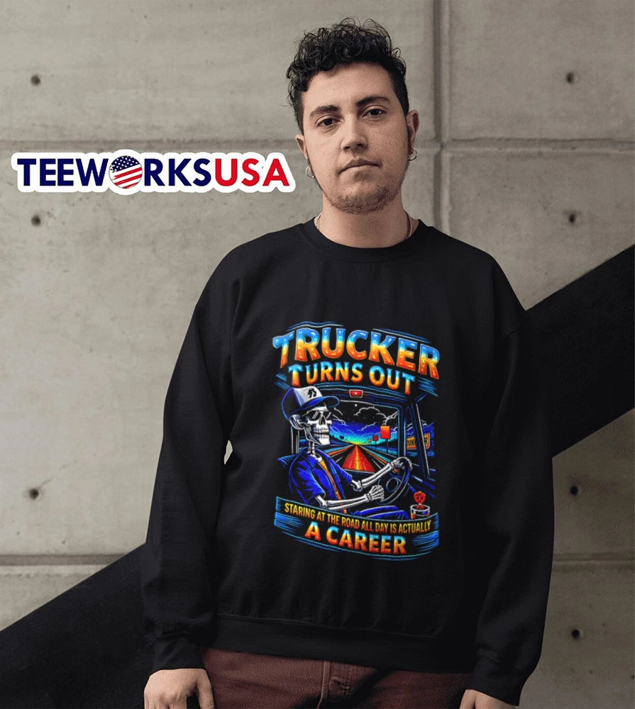 Trucker Turns Out Staring at the Road All Day Is - Adult & Kids T-Shirts, Sweatshirts & Hoodies apparel design preview 5