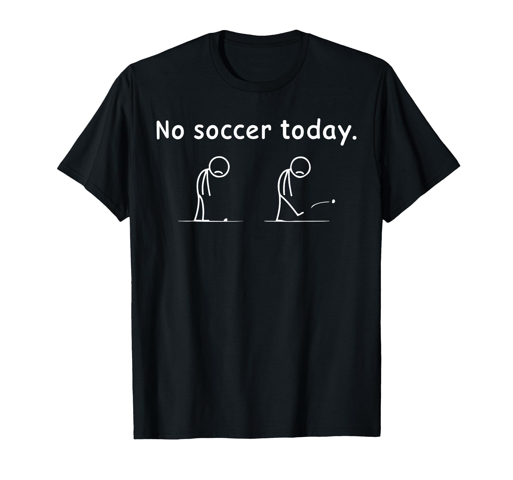 No Soccer Today Football Player T-Shirt - Aesthetic Graphic Men Women - T-Shirt, Sweatshirt, Hoodie