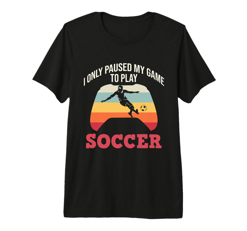 Paused Game To Play Soccer Sports T-Shirt - Streetwear Style for Adults - T-Shirt, Sweatshirt, Hoodie
