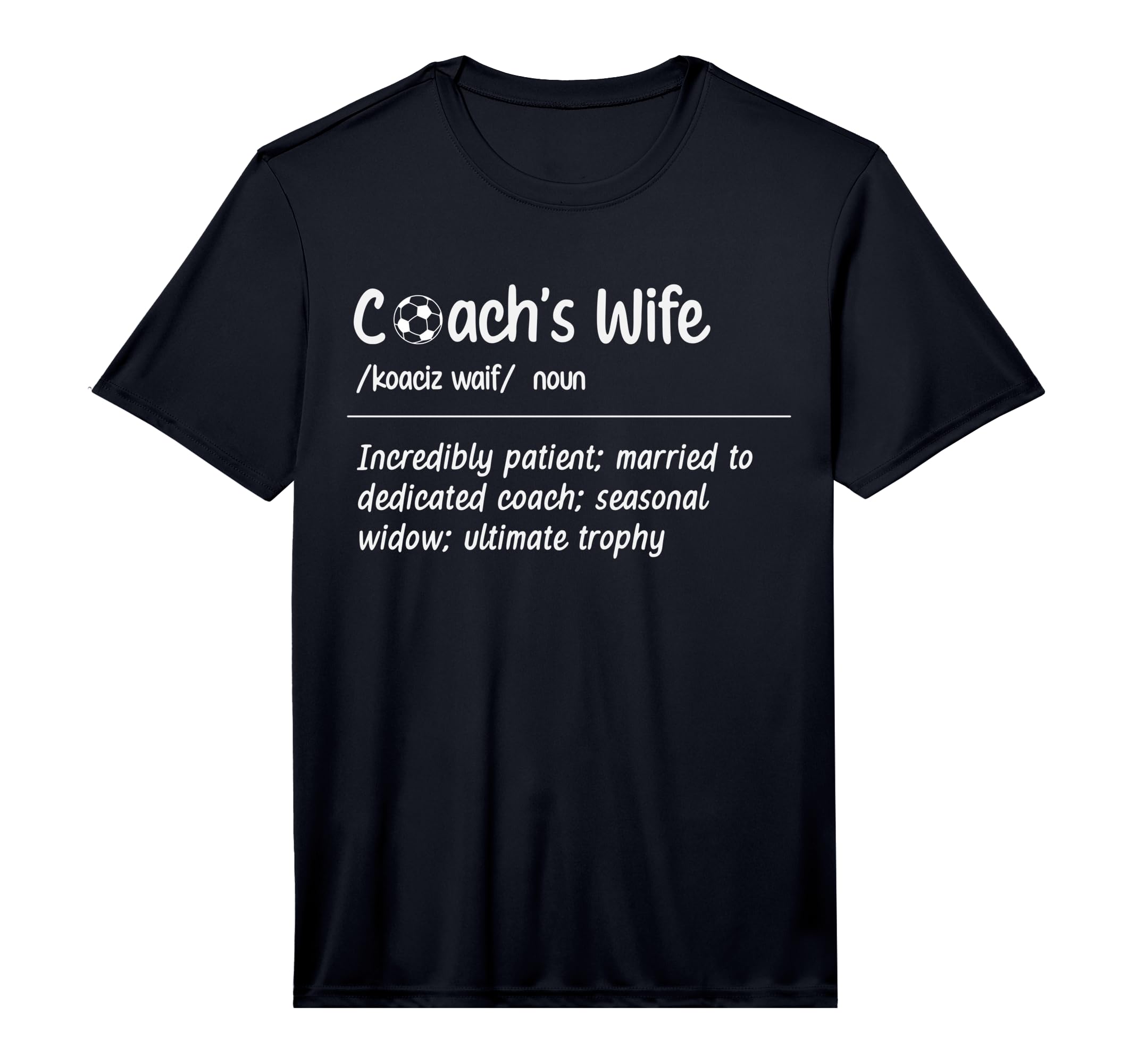 Mens Soccer Coachs Wife Definition T-Shirt - Novelty Apparel for Adults - T-Shirt, Sweatshirt, Hoodie