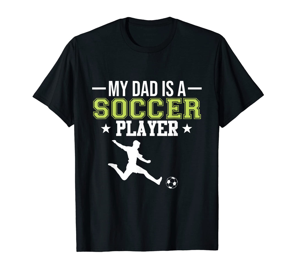Soccer Player Dad Sports Expert Football T-Shirt - Unique Graphic Unisex - T-Shirt, Sweatshirt, Hoodie