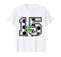 15 Year Old Soccer Player 15Th Birthday T-Shirt - Aesthetic Graphic Unisex - T-Shirt, Sweatshirt, Hoodie