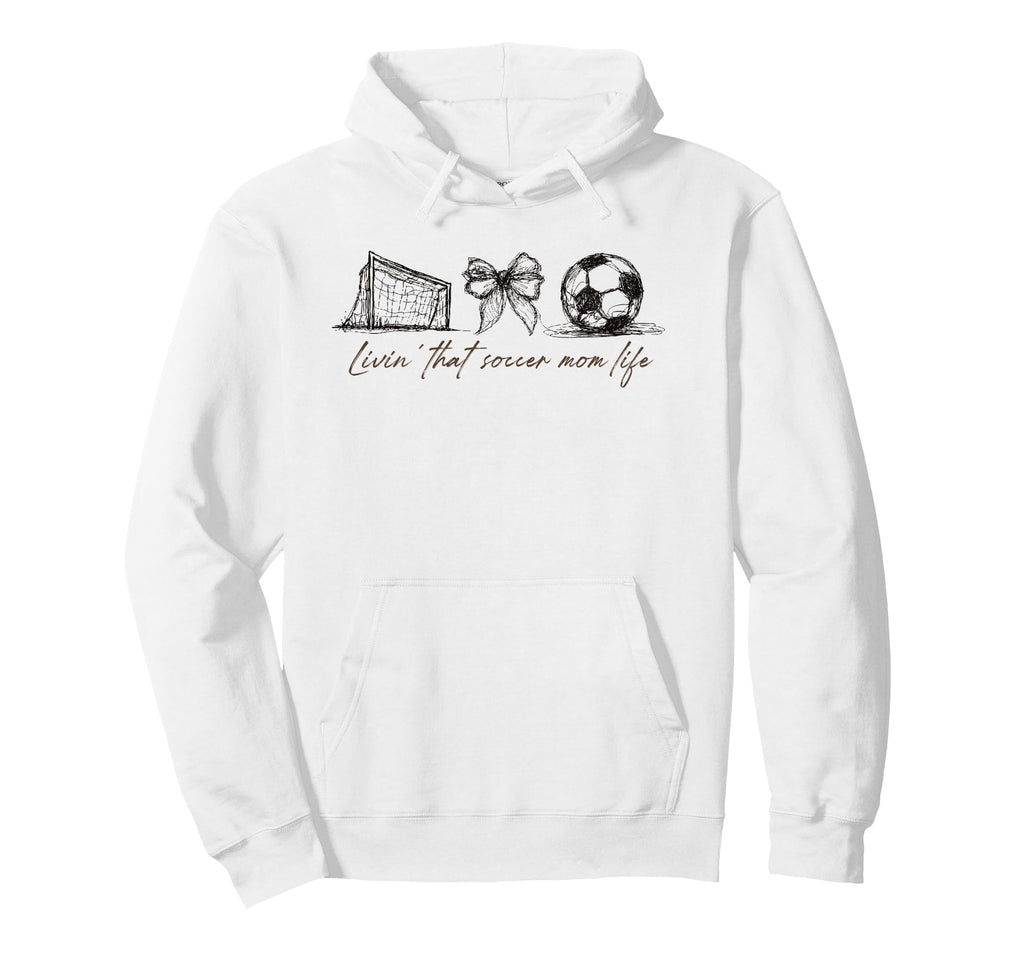 2 Sided Livin That Soccer Mom Life Soccer Hoodie - Novelty Apparel Unisex - T-Shirt, Sweatshirt, Hoodie