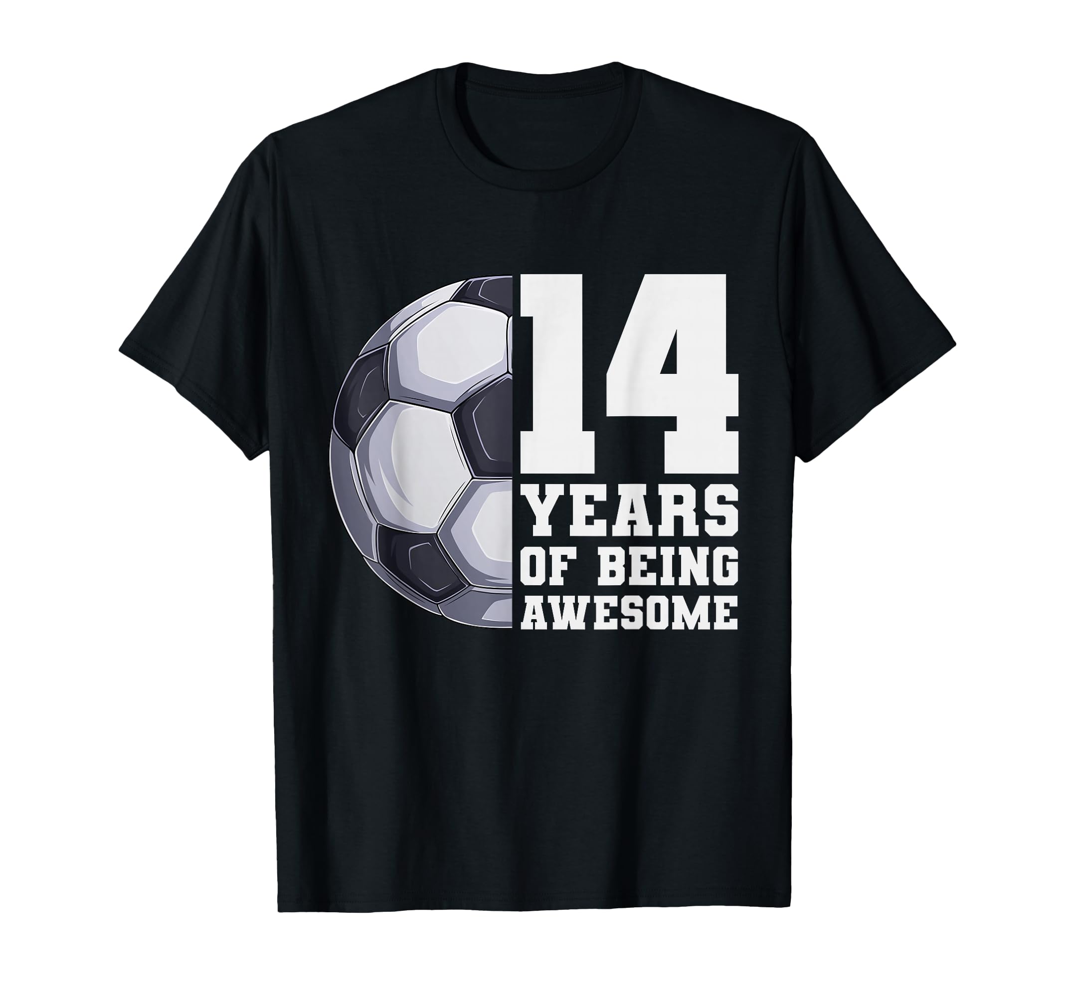 14 Years Being Awesome Soccer 14Th T-Shirt - Novelty Apparel for Adults - T-Shirt, Sweatshirt, Hoodie