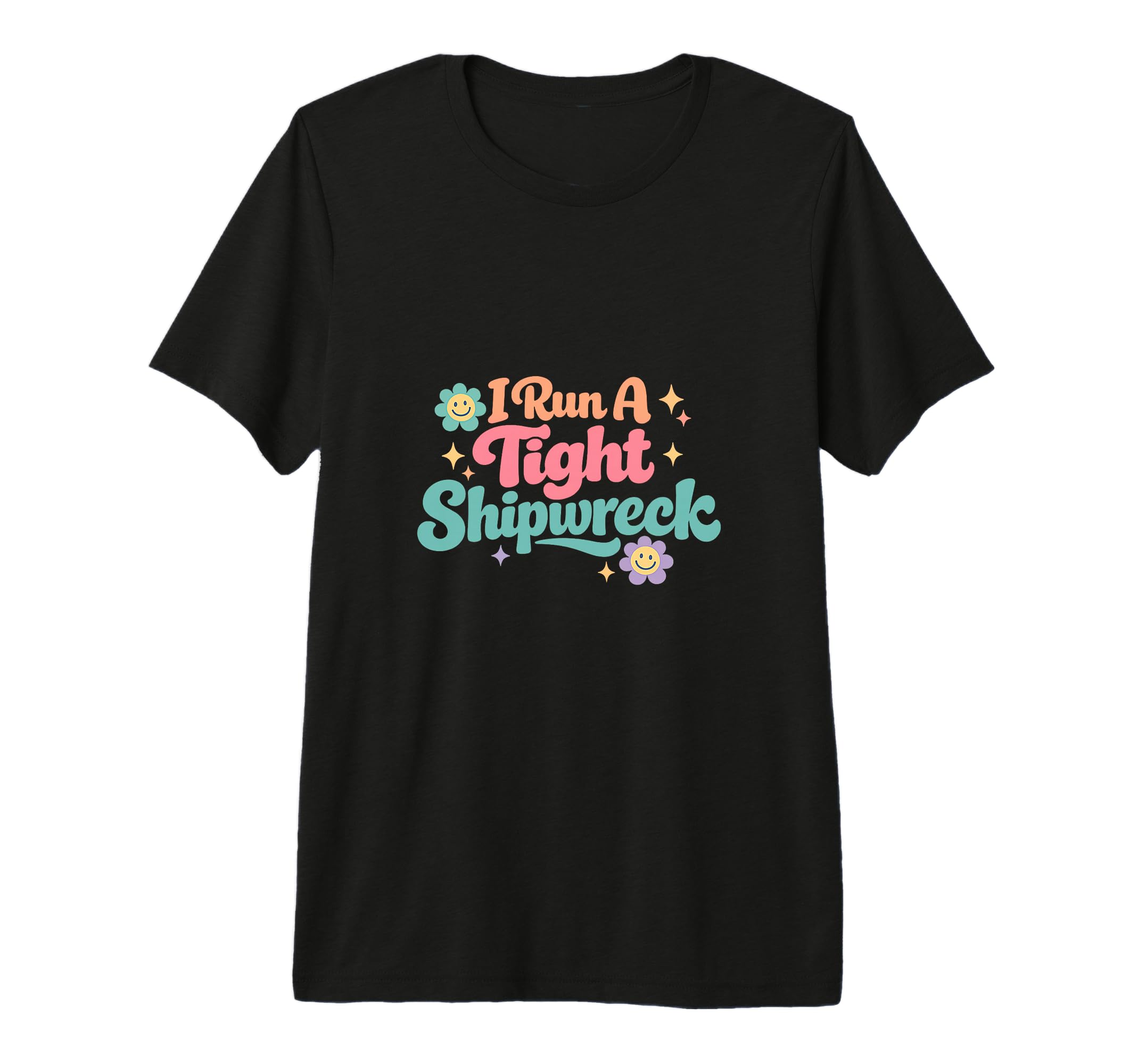 I Run Tight Shipwreck Funny Wreck Mom T-Shirt - Minimalist Print Men Women - T-Shirt, Sweatshirt, Hoodie