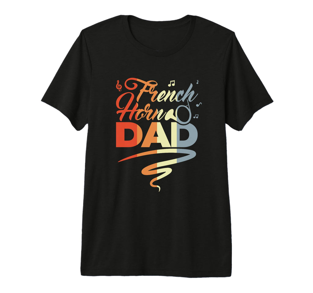 Mens Funny French Horn Father Hornist T-Shirt - Graphic Print Men Women - T-Shirt, Sweatshirt, Hoodie