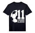 11 Years Being Awesome Soccer T-Shirt - Casual Everyday Wear Men Women - T-Shirt, Sweatshirt, Hoodie