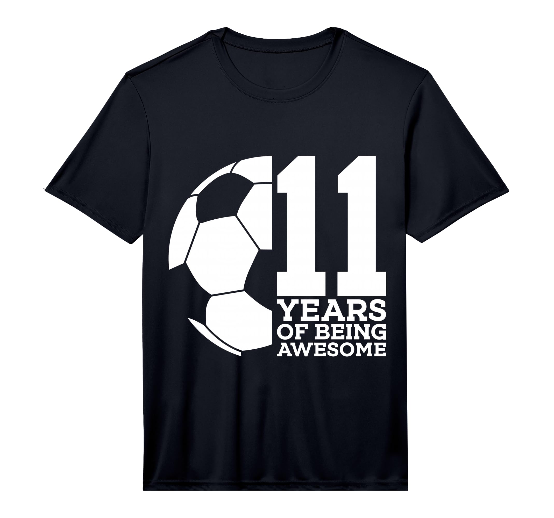 11 Years Being Awesome Soccer T-Shirt - Casual Everyday Wear Men Women - T-Shirt, Sweatshirt, Hoodie