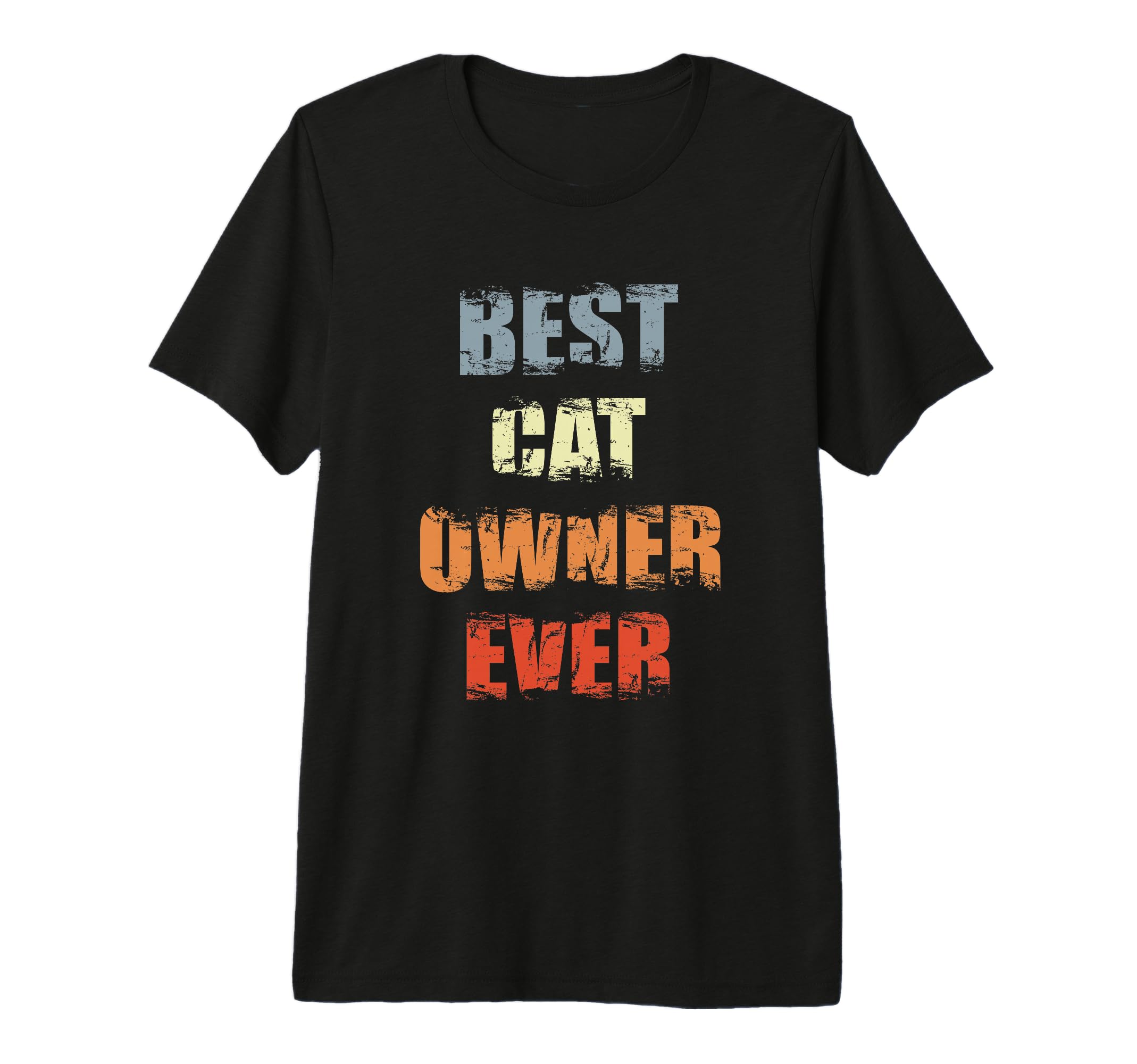 Best Cat Owner Ever Cat Mom Cat Dad Tri T-Shirt - Novelty Apparel Unisex - T-Shirt, Sweatshirt, Hoodie