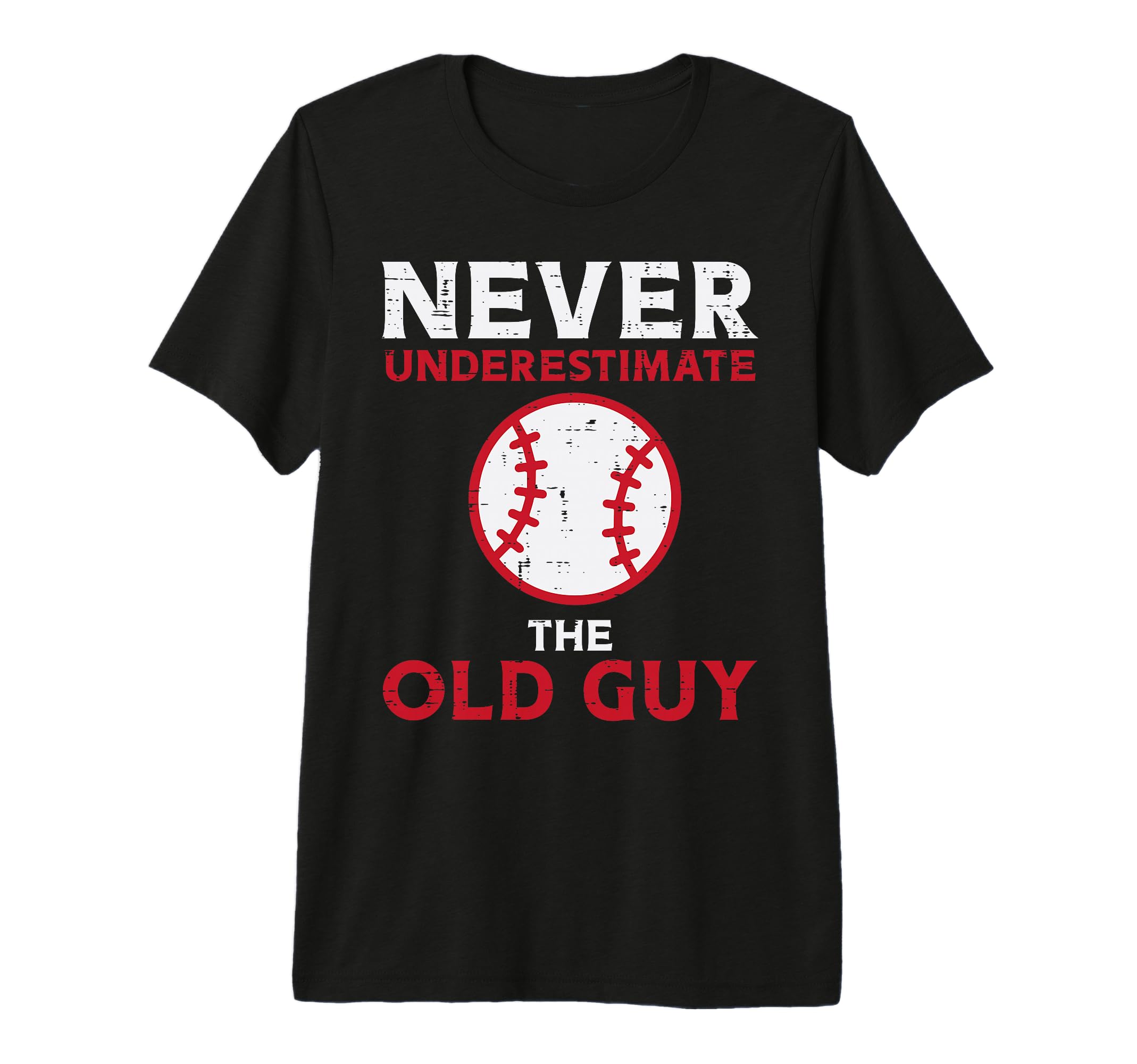 Never Underestimate Old Guy Baseball T-Shirt - Streetwear Style Unisex - T-Shirt, Sweatshirt, Hoodie