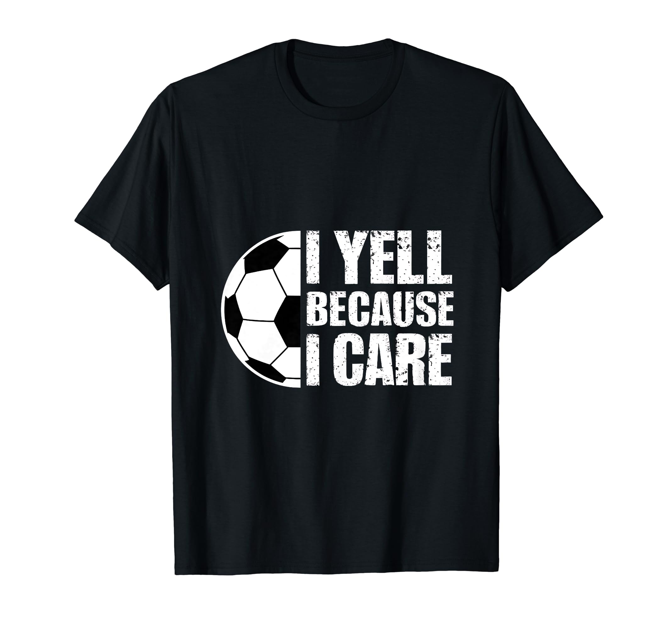 I Yell Because I Care Soccer Coach T-Shirt - Custom Art Print Unisex - T-Shirt, Sweatshirt, Hoodie
