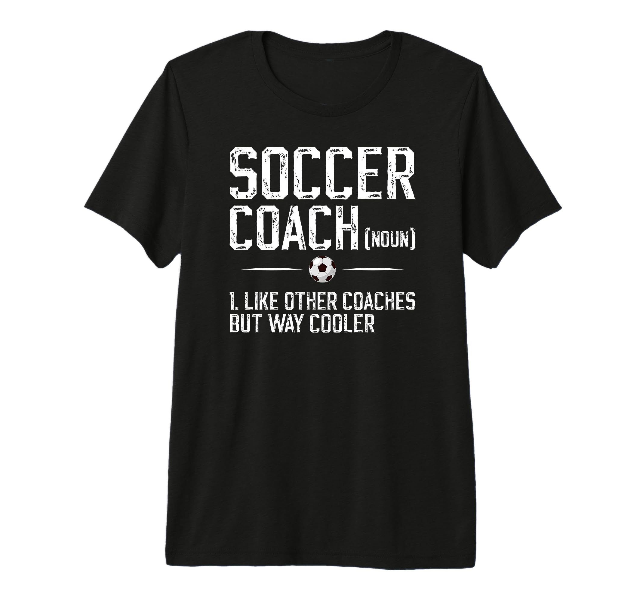 Soccer Coach Definition Soccer T-Shirt - Casual Everyday Wear for Adults - T-Shirt, Sweatshirt, Hoodie