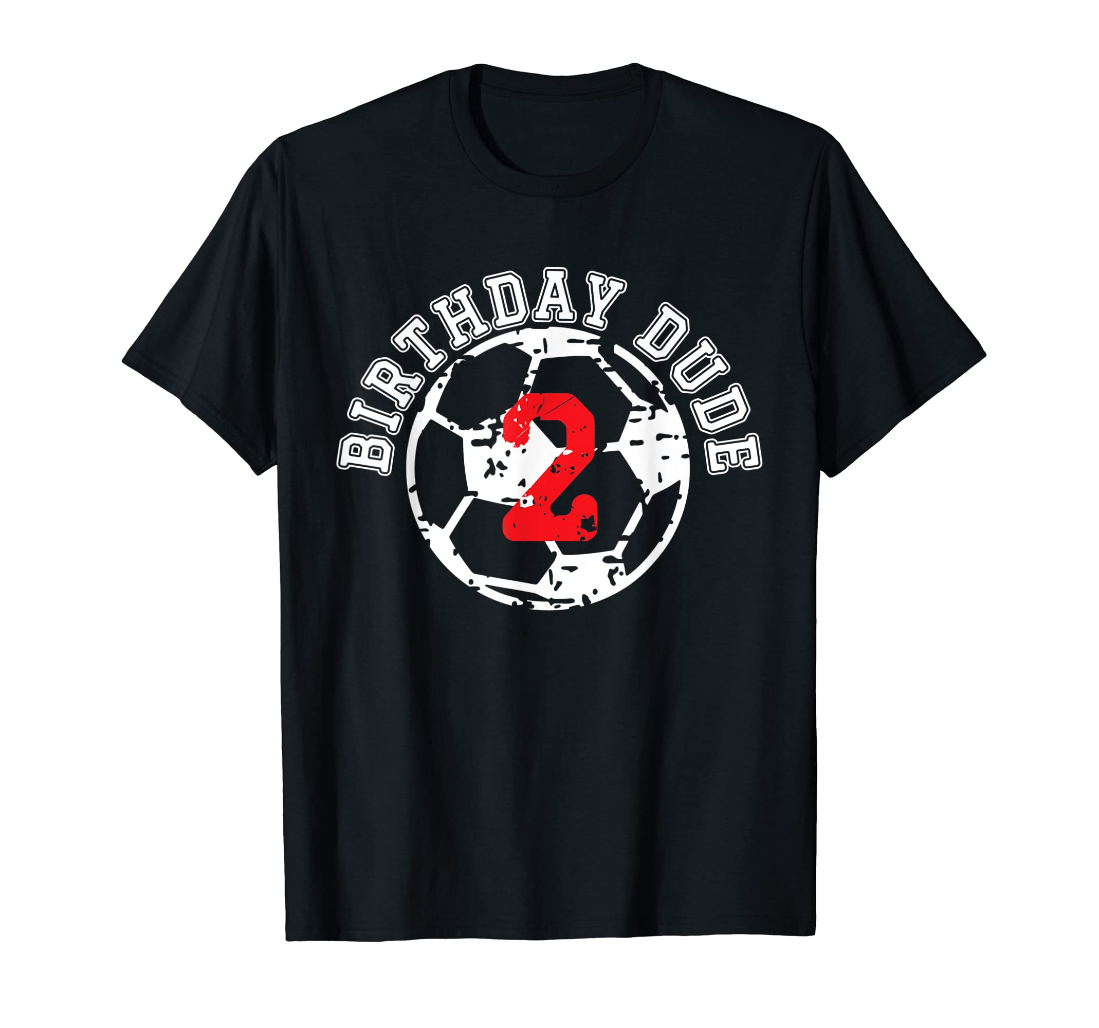 2 Year Old 2Nd Birthday Dude Soccer T-Shirt - Fun Novelty Design Men Women - T-Shirt, Sweatshirt, Hoodie