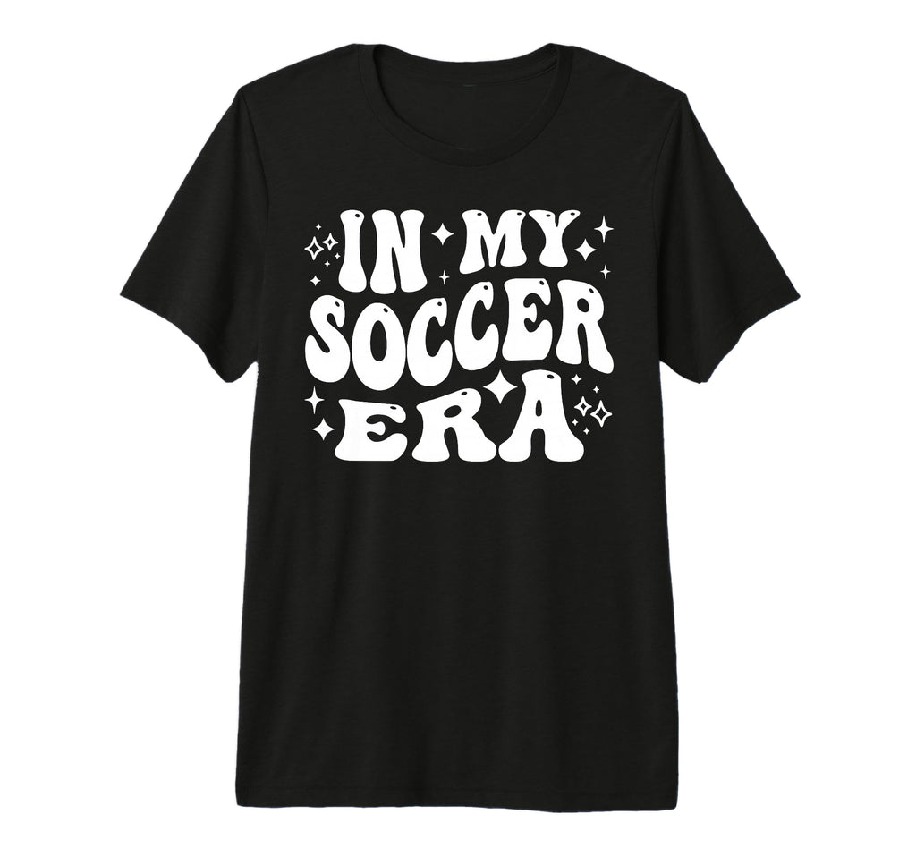 My Soccer Era Funny Soccer Team Soccer T-Shirt - Trendy Graphic Men Women - T-Shirt, Sweatshirt, Hoodie