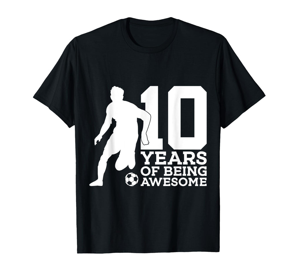10 Years Being Awesome Soccer 10Th T-Shirt - Aesthetic Graphic Unisex - T-Shirt, Sweatshirt, Hoodie