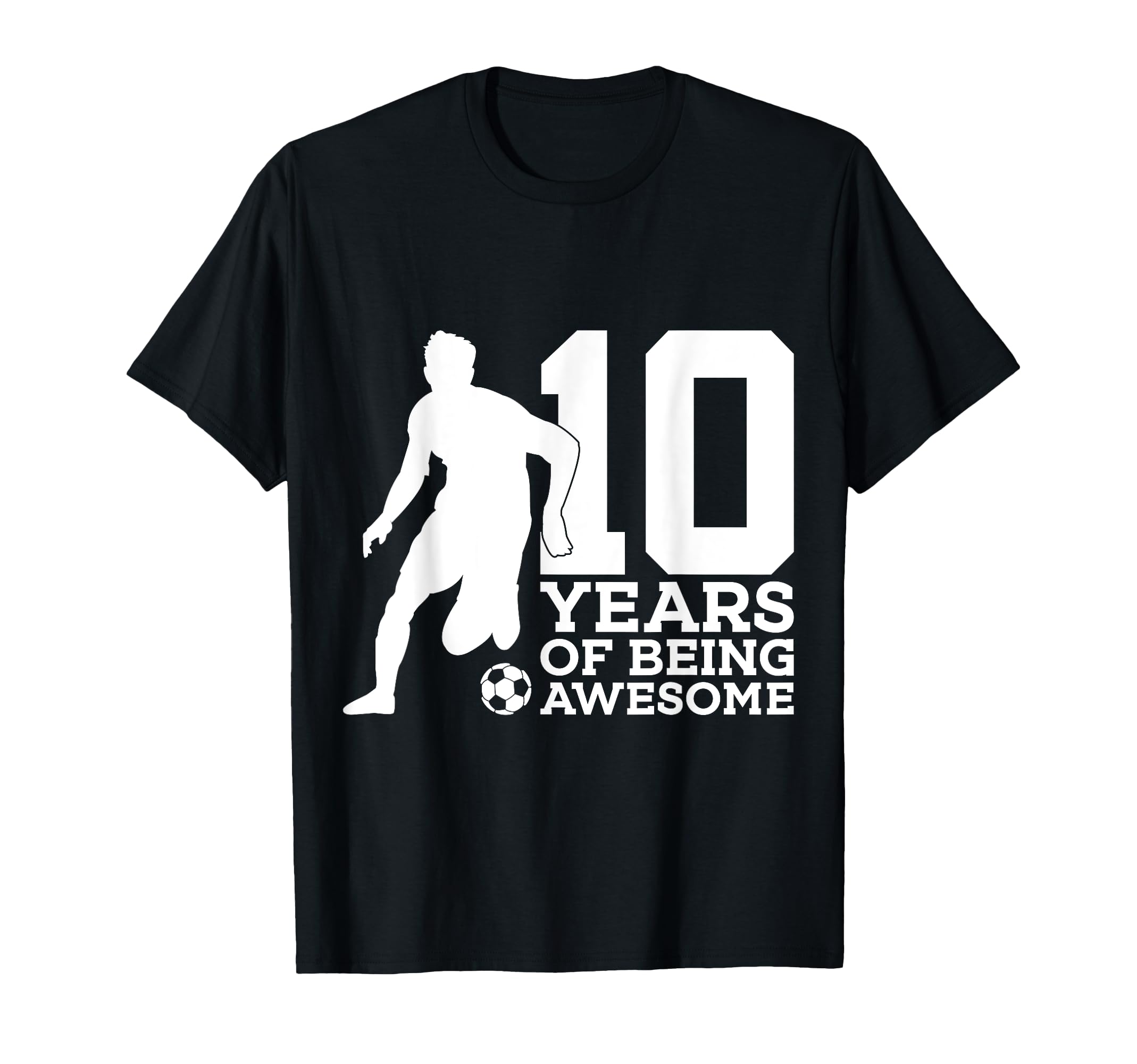 10 Years Being Awesome Soccer 10Th T-Shirt - Aesthetic Graphic Unisex - T-Shirt, Sweatshirt, Hoodie