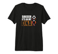 Soccer Its My Dna Soccer Coach T-Shirt - Casual Everyday Wear Men Women - T-Shirt, Sweatshirt, Hoodie
