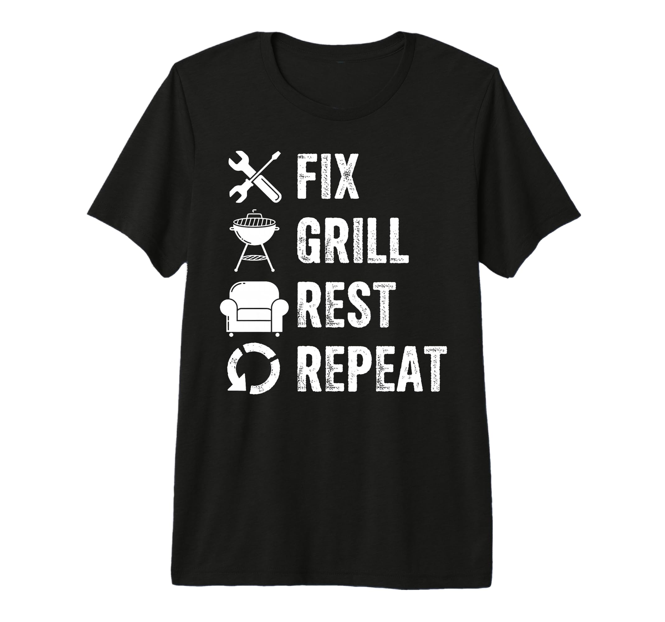 Fix Grill Rest Repeat Handyman Bbq T-Shirt - Casual Everyday Wear Unisex - T-Shirt, Sweatshirt, Hoodie