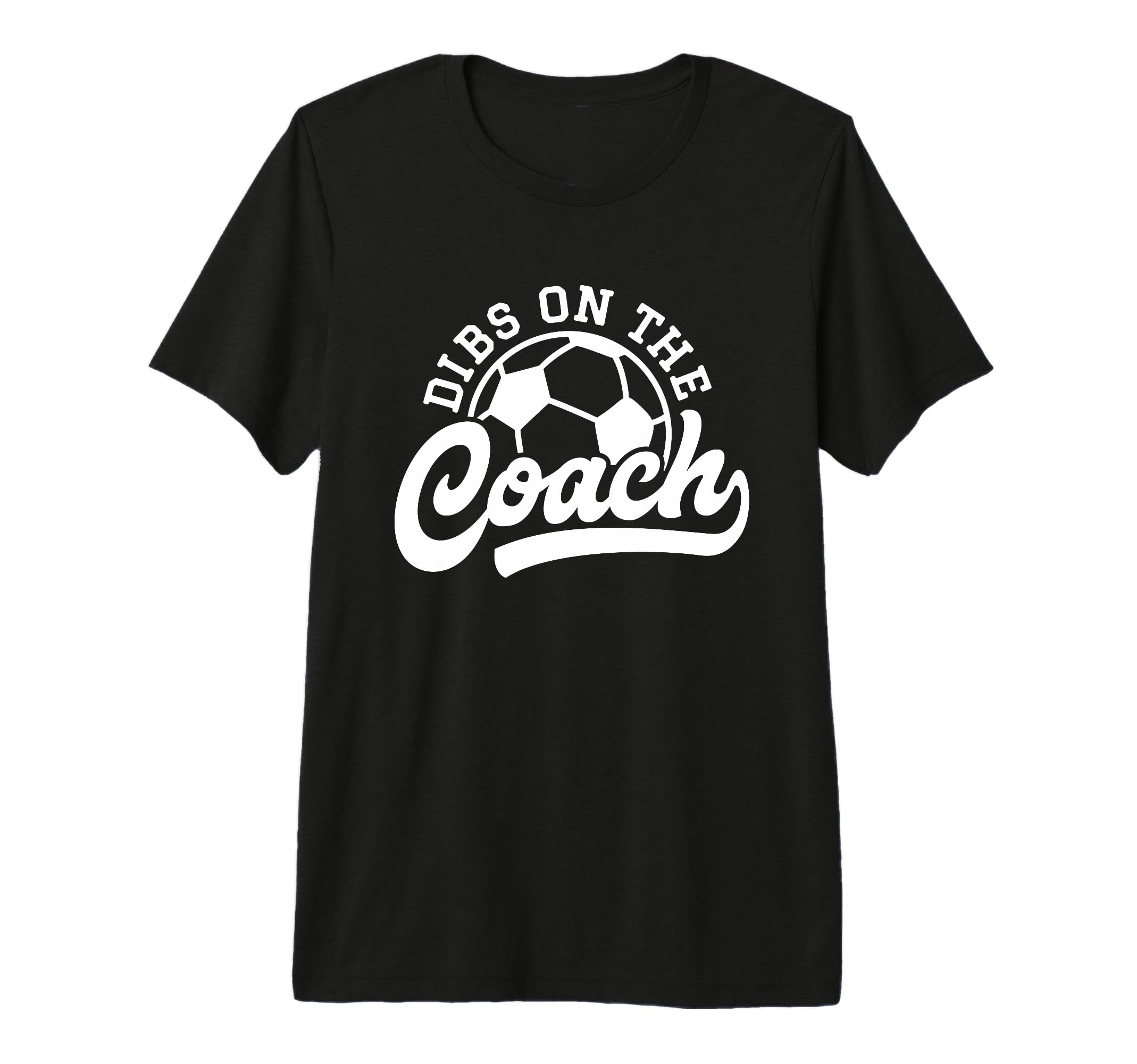 Dibs Coach Funny Soccer Coach Tri T-Shirt - Fun Novelty Design for Adults - T-Shirt, Sweatshirt, Hoodie
