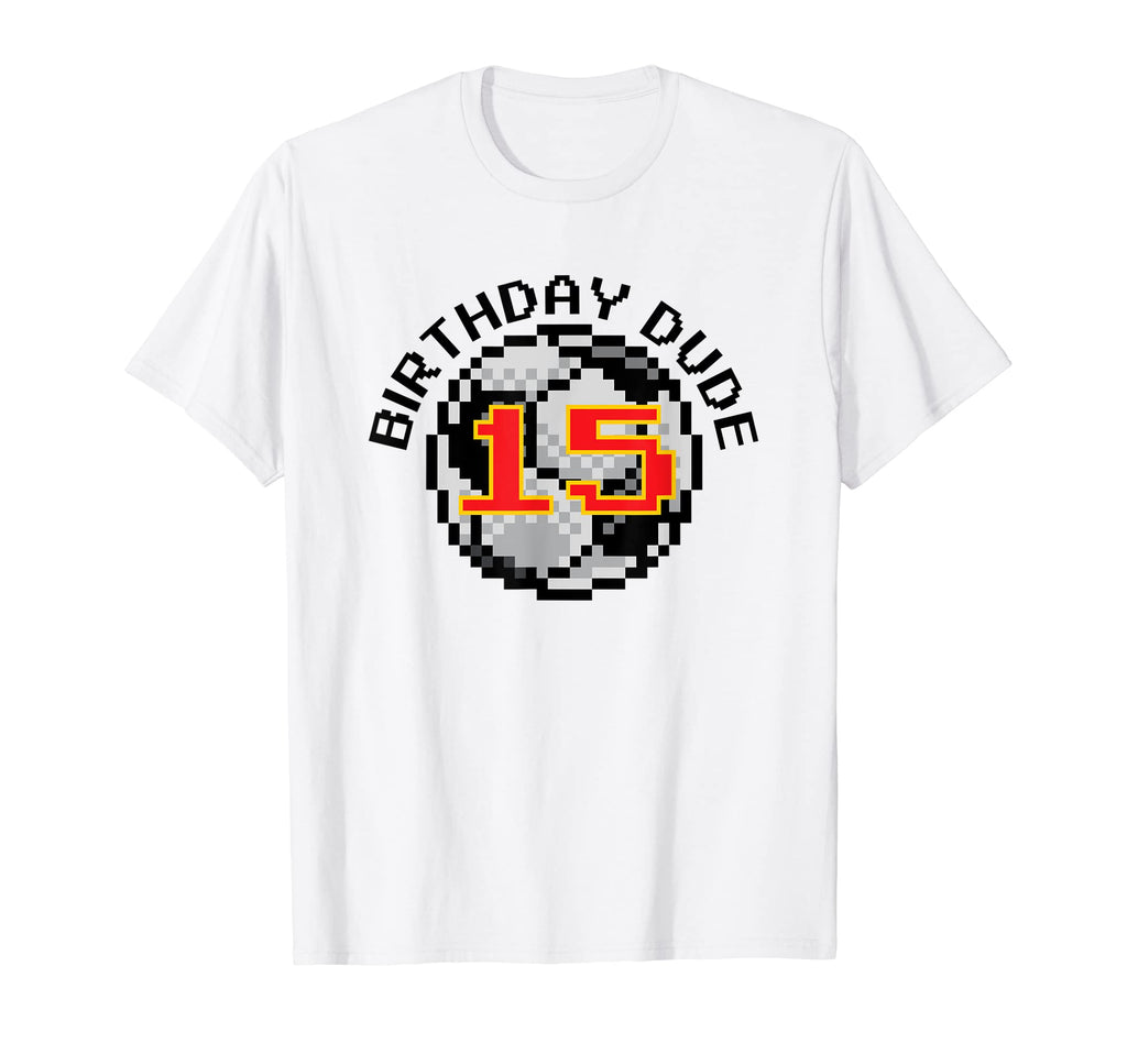 15 Year Old 15Th Birthday Dude 8 Bit T-Shirt - Fun Novelty Design Unisex - T-Shirt, Sweatshirt, Hoodie