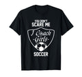You Dont Scare Me I Coach Soccer Gift T-Shirt - Minimalist Print Men Women - T-Shirt, Sweatshirt, Hoodie