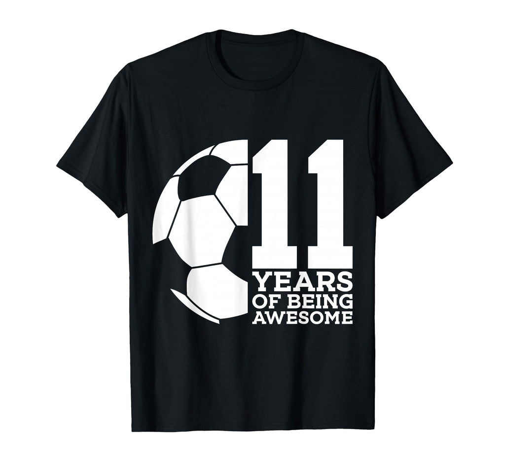 11 Years Being Awesome Soccer 11Th T-Shirt - Aesthetic Graphic for Adults - T-Shirt, Sweatshirt, Hoodie