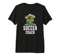Funny Hilarious Nacho Average Soccer Coach T-Shirt - Graphic Print Unisex - T-Shirt, Sweatshirt, Hoodie
