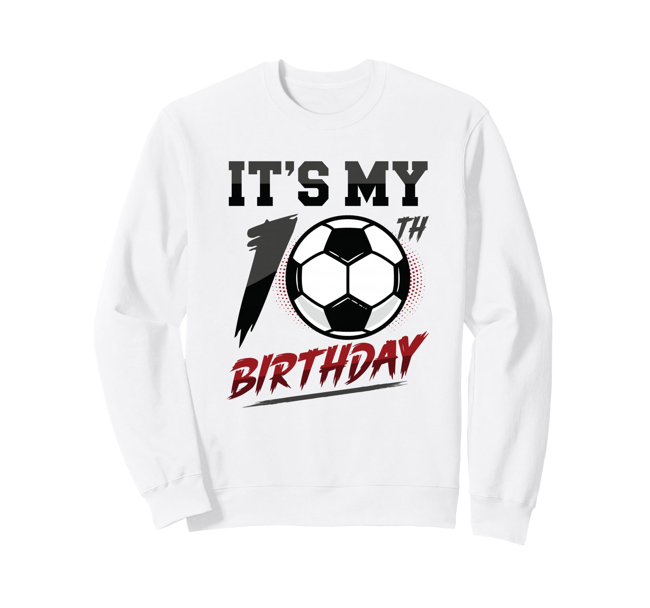10Th Birthday Soccer Birthday Party Sweatshirt - Trendy Graphic Unisex - T-Shirt, Sweatshirt, Hoodie