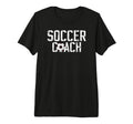 Soccer Coach Soccer Coaching Best T-Shirt - Fun Novelty Design Men Women - T-Shirt, Sweatshirt, Hoodie