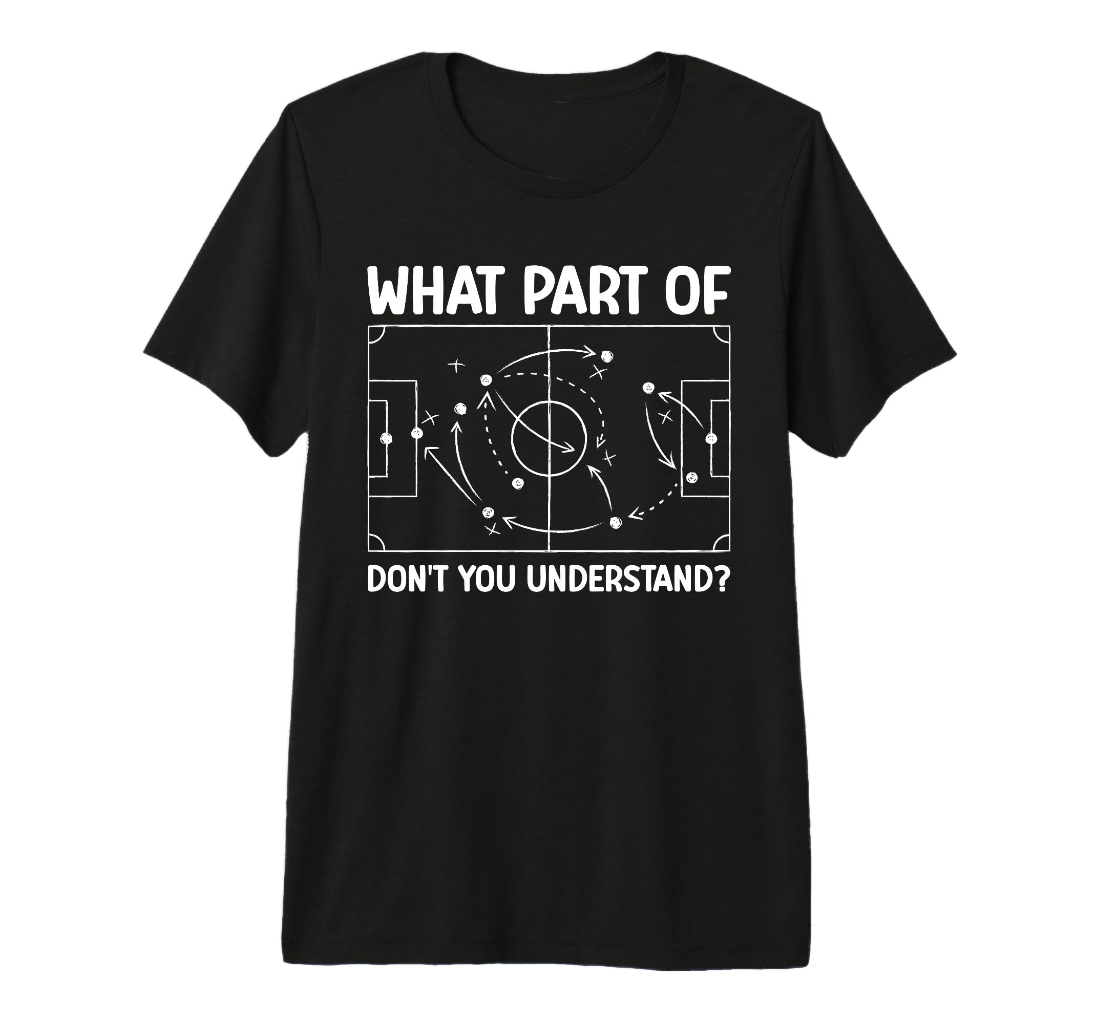 What Part Soccer Dont You Understand T-Shirt - Trendy Graphic for Adults - T-Shirt, Sweatshirt, Hoodie