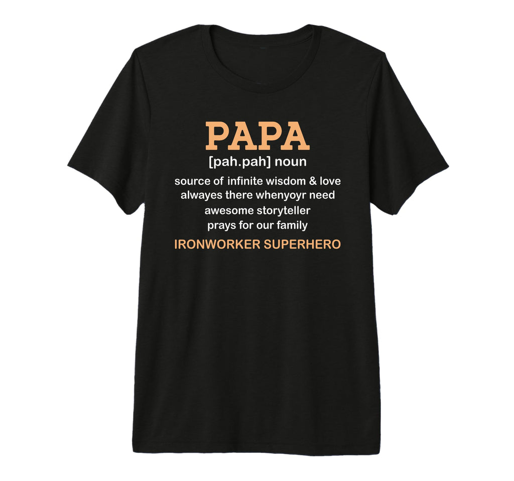 Papa Ironworker Superhero Definition Dad T-Shirt - Minimalist Print Unisex - T-Shirt, Sweatshirt, Hoodie