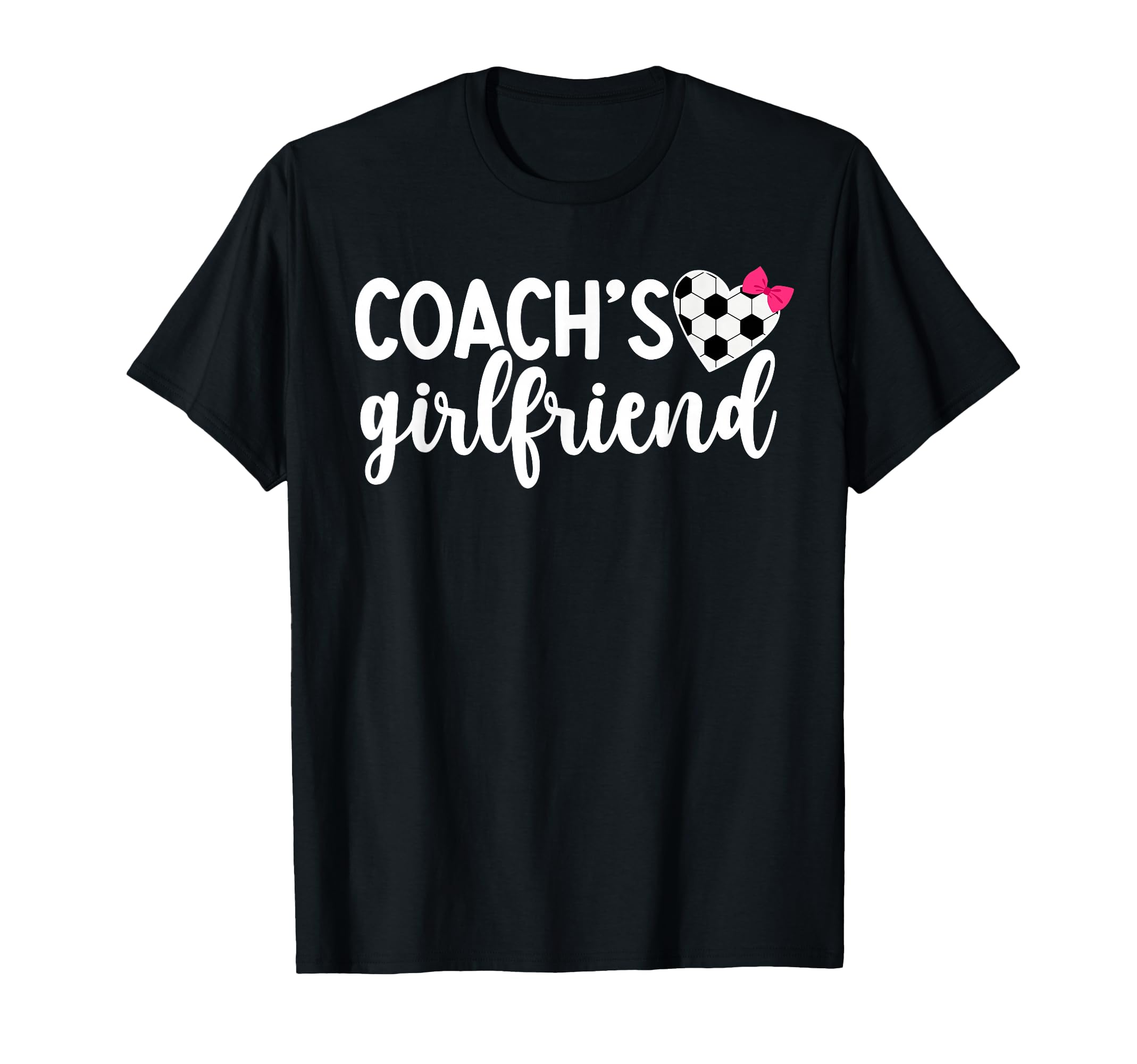 Soccer Coachs Girlfriend Soccer Coach T-Shirt - Novelty Apparel Unisex - T-Shirt, Sweatshirt, Hoodie