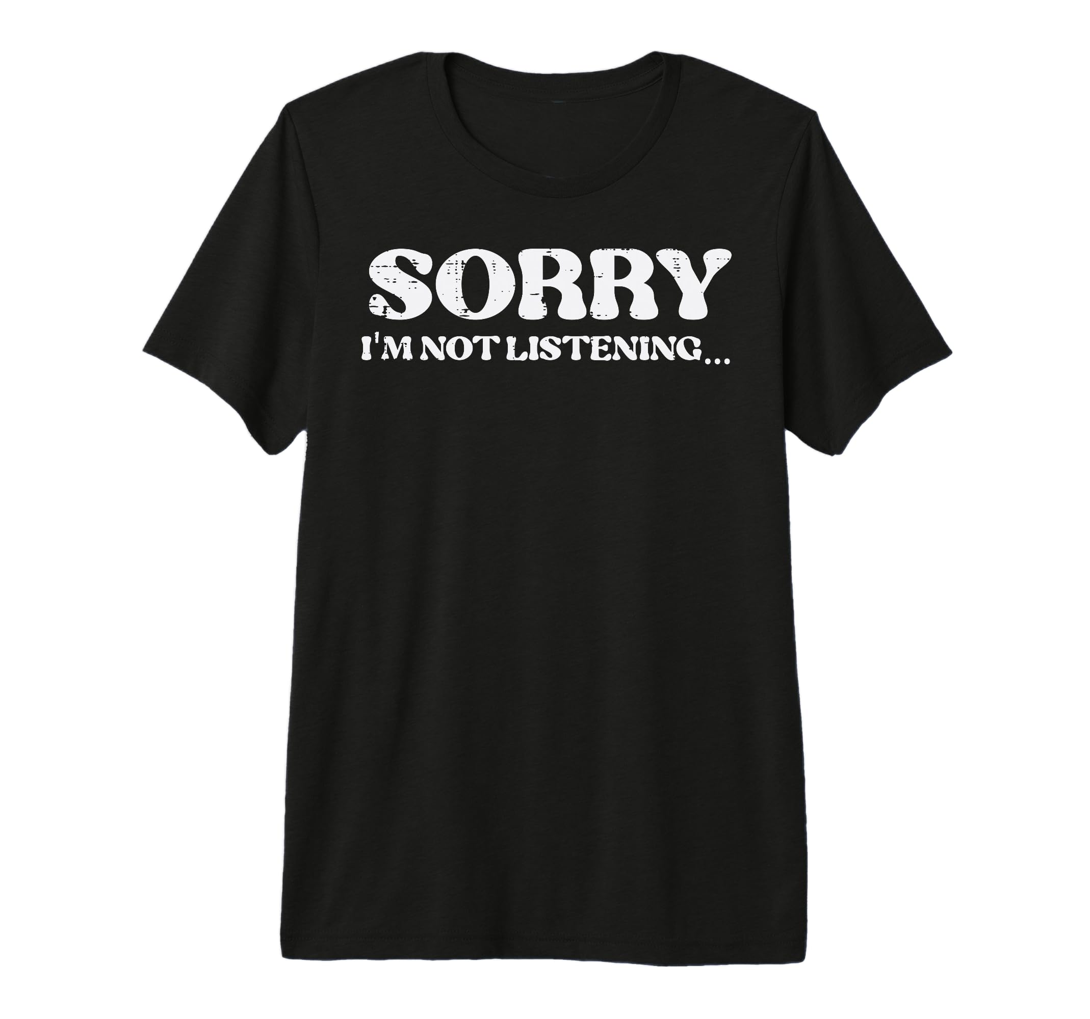 Sorry Not Listening Funny Husband Dad T-Shirt - Unique Graphic Unisex - T-Shirt, Sweatshirt, Hoodie