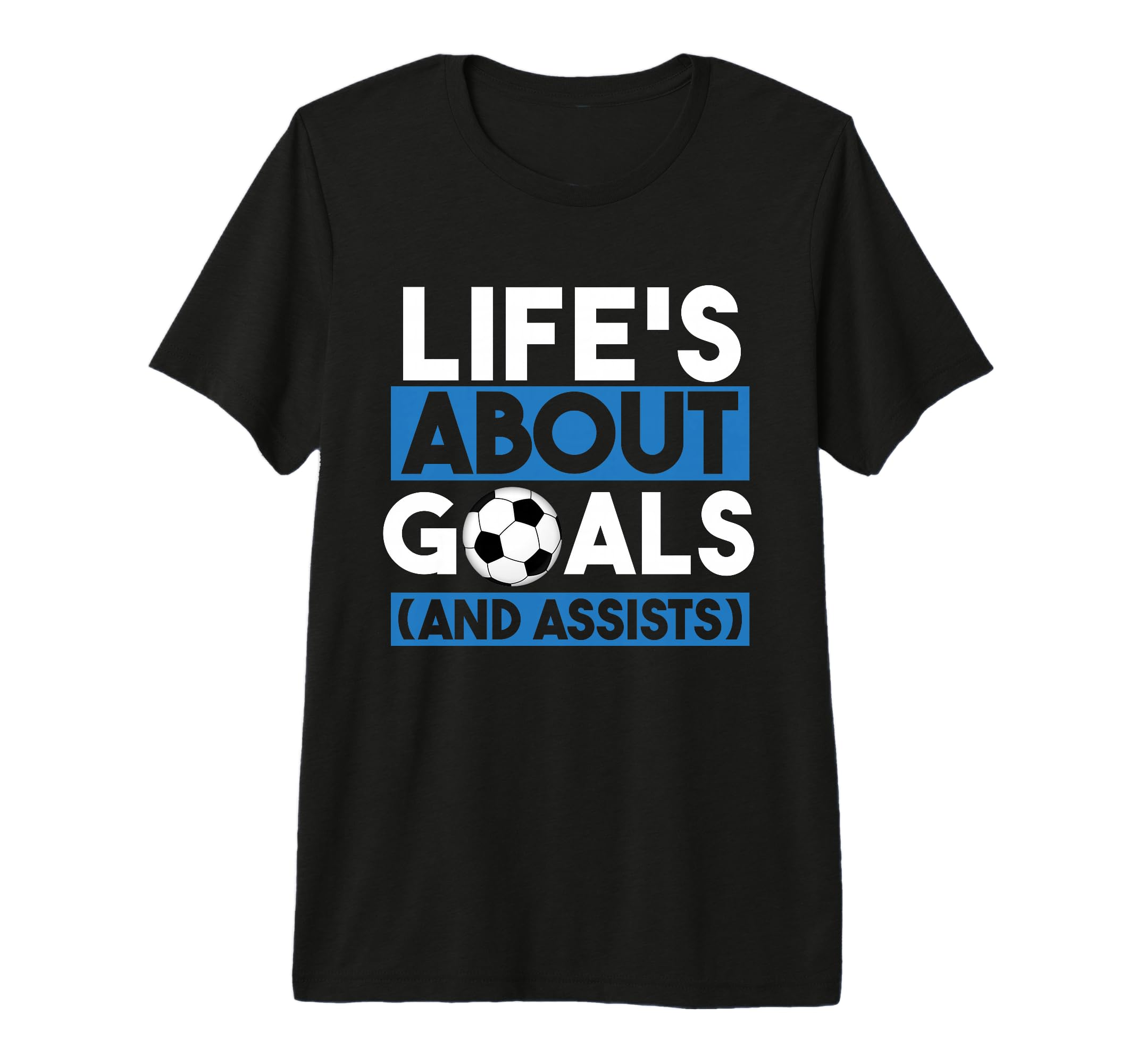 Lifes About Goals Soccer Sports T-Shirt - Aesthetic Graphic Men Women - T-Shirt, Sweatshirt, Hoodie