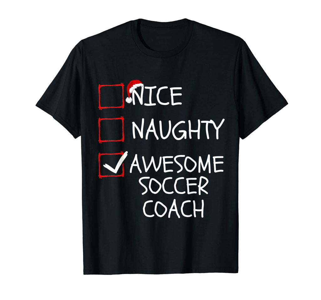 Nice Naughty Awesome Soccer Coach T-Shirt - Aesthetic Graphic Unisex - T-Shirt, Sweatshirt, Hoodie
