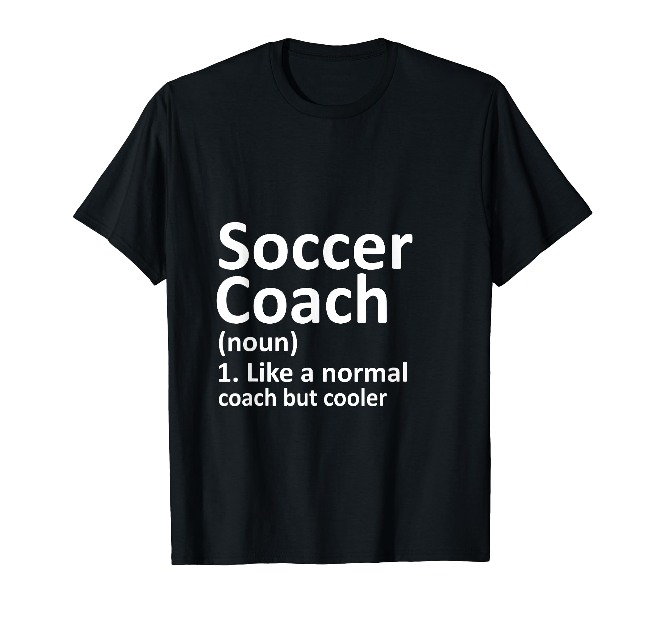 Soccer Coach Definition Instructor T-Shirt - Streetwear Style for Adults - T-Shirt, Sweatshirt, Hoodie