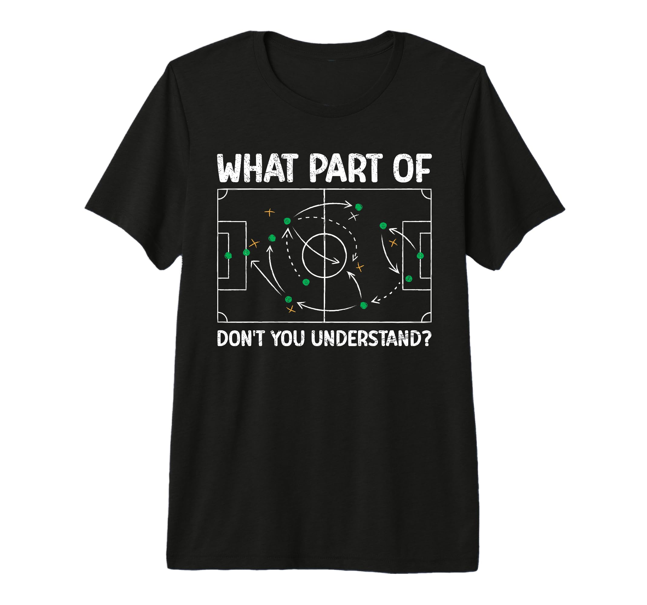 What Part Soccer Dont You Understand T-Shirt - Streetwear Style for Adults - T-Shirt, Sweatshirt, Hoodie