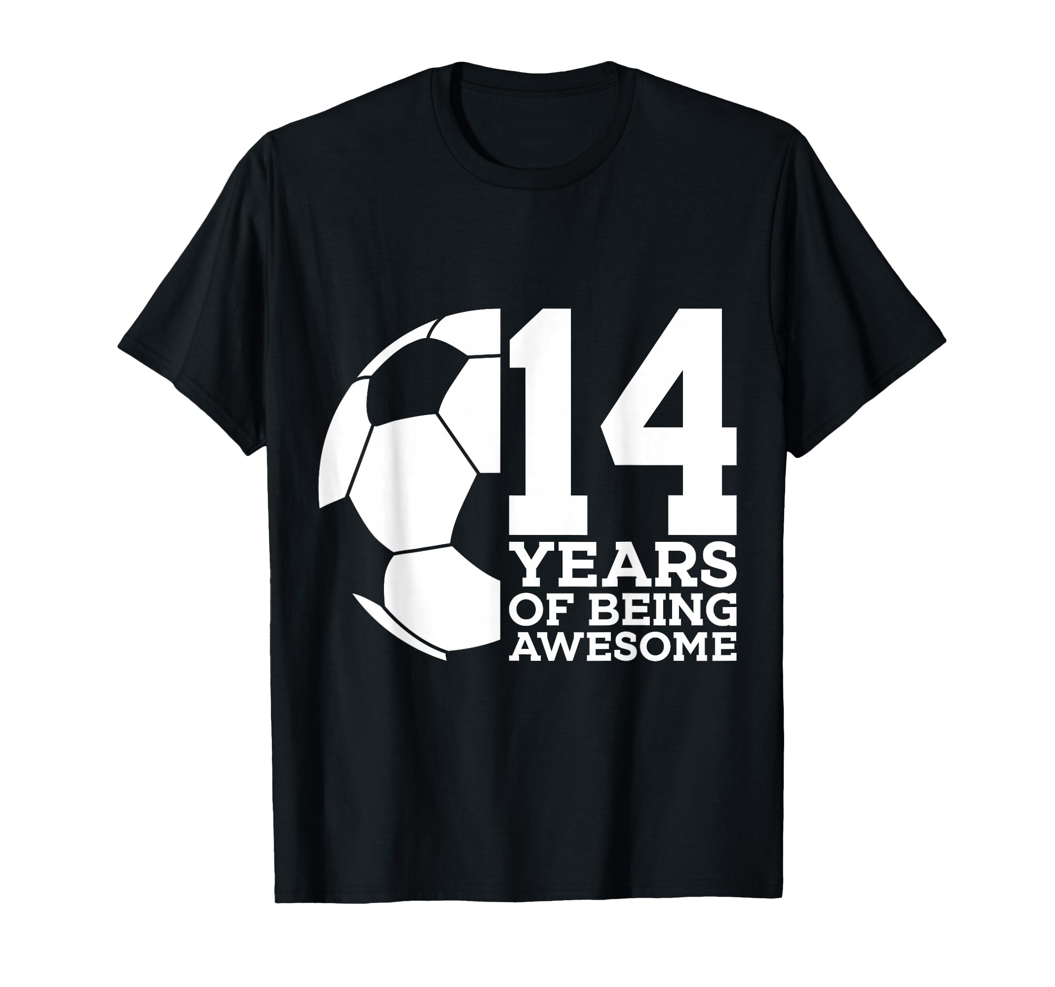 14 Years Being Awesome Soccer 14Th T-Shirt - Minimalist Print Unisex - T-Shirt, Sweatshirt, Hoodie