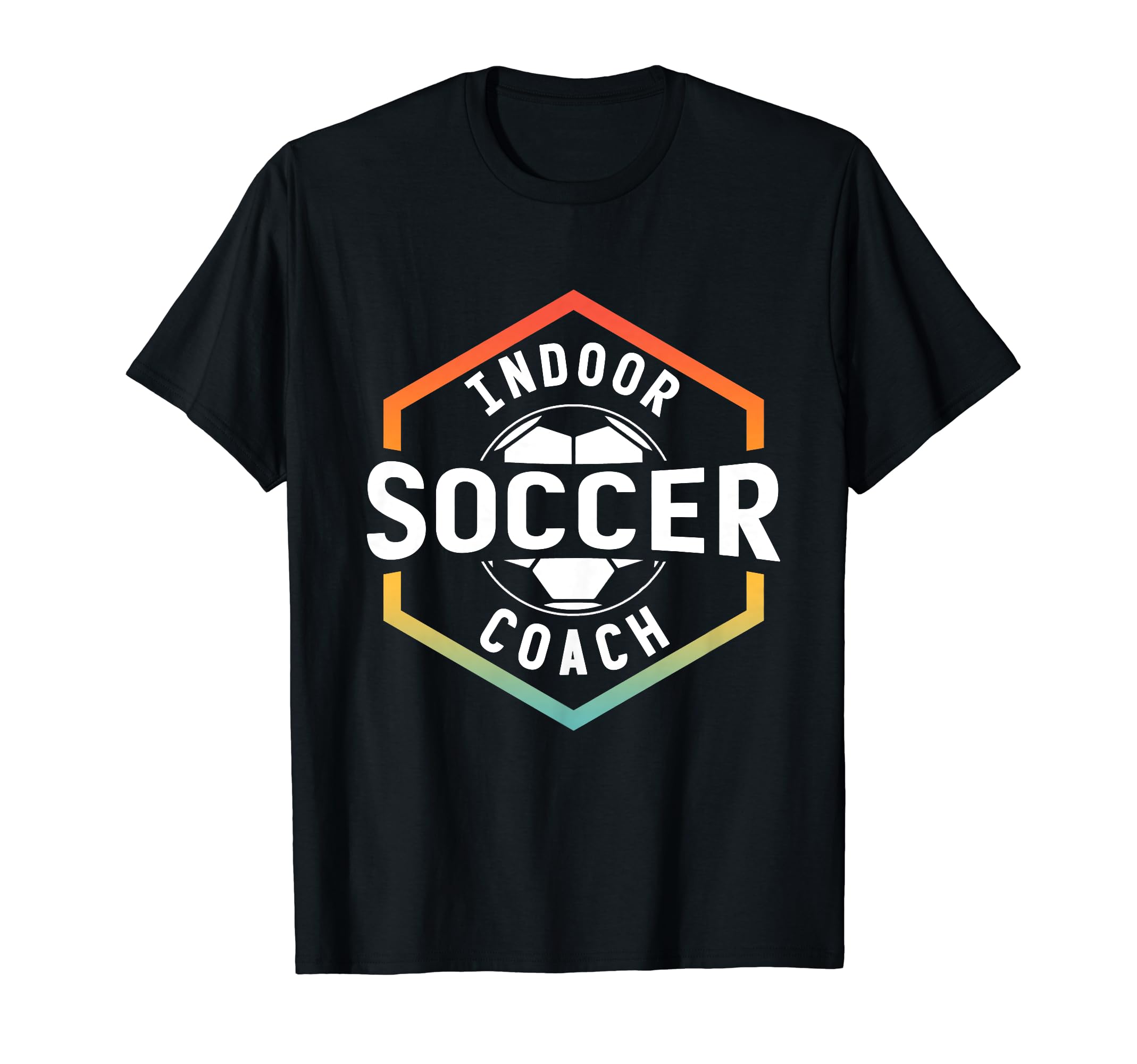 Indoor Soccer Coach Lover Team T-Shirt - Fun Novelty Design for Adults - T-Shirt, Sweatshirt, Hoodie