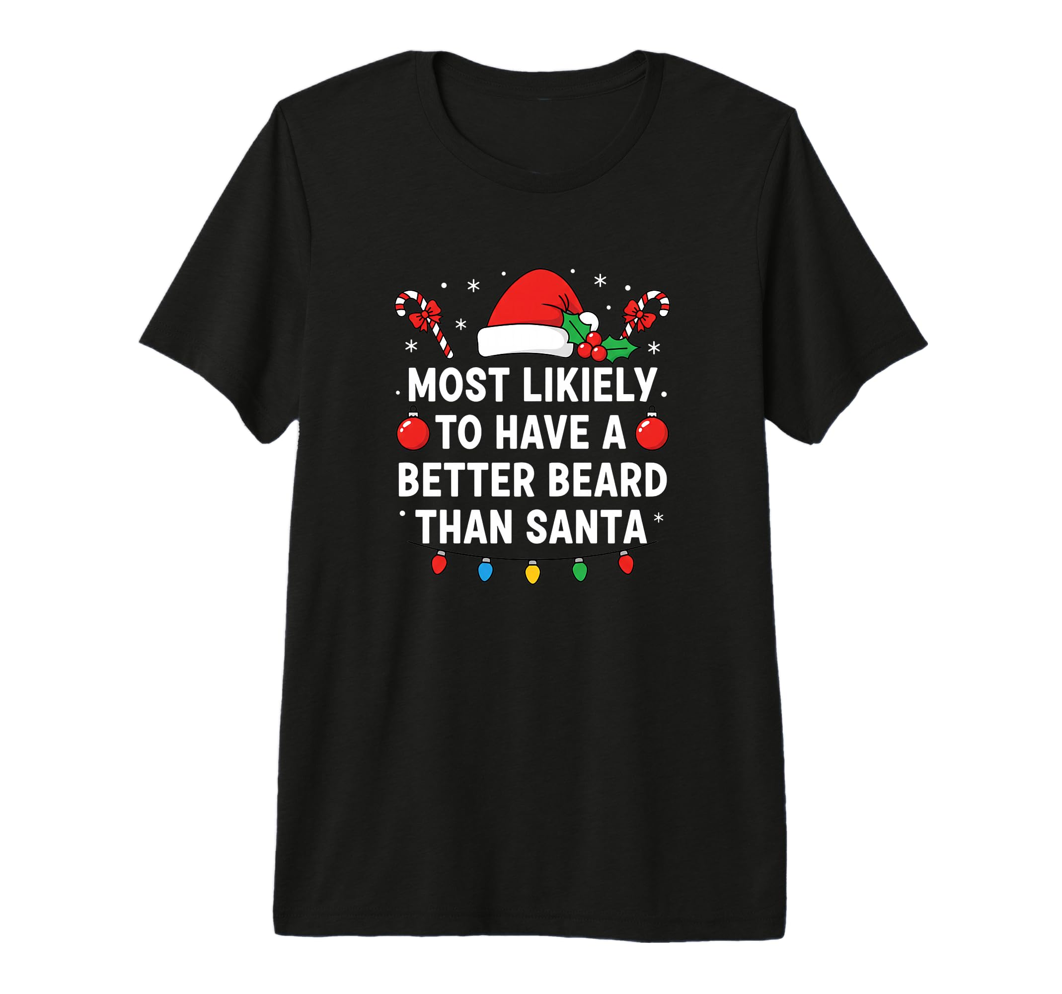 Most Likely To Have Better Beard Than T-Shirt - Unique Graphic Men Women - T-Shirt, Sweatshirt, Hoodie