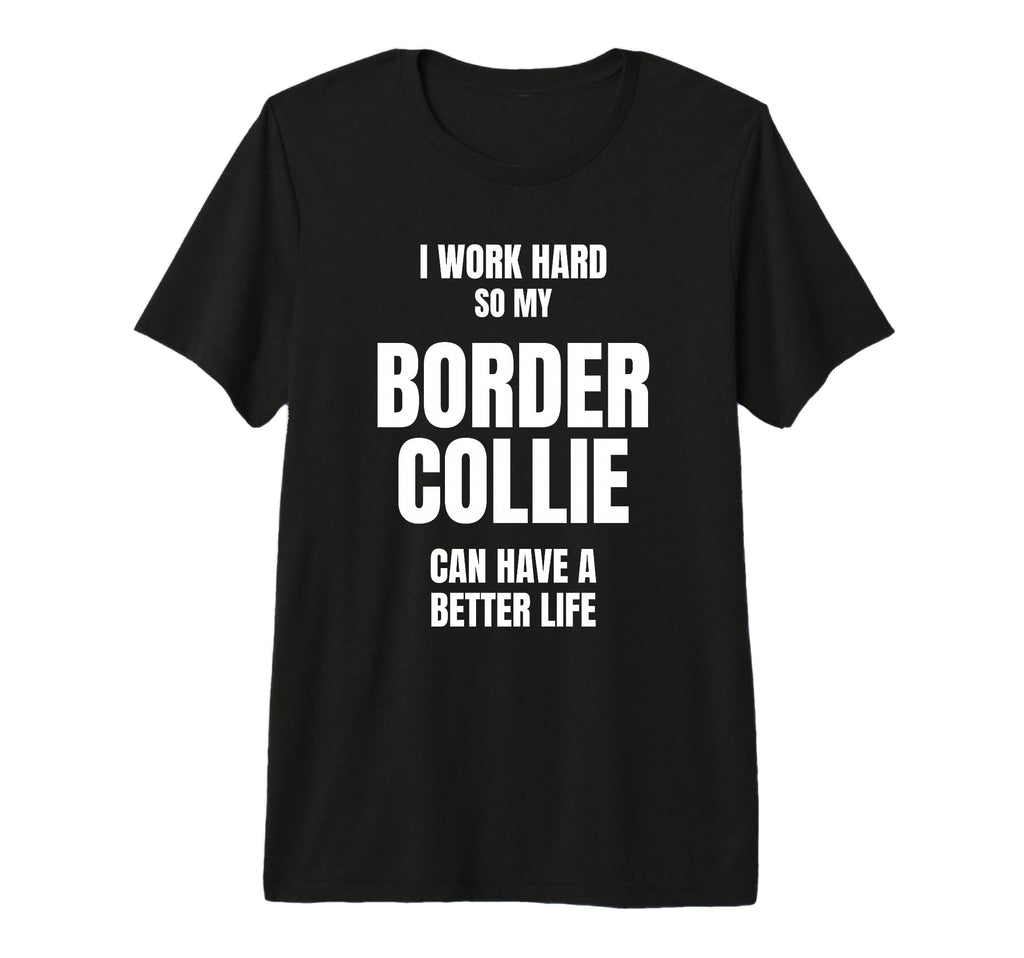 Border Collie Dad Owner Mom Pet Lover I T-Shirt - Unique Graphic Unisex - T-Shirt, Sweatshirt, Hoodie