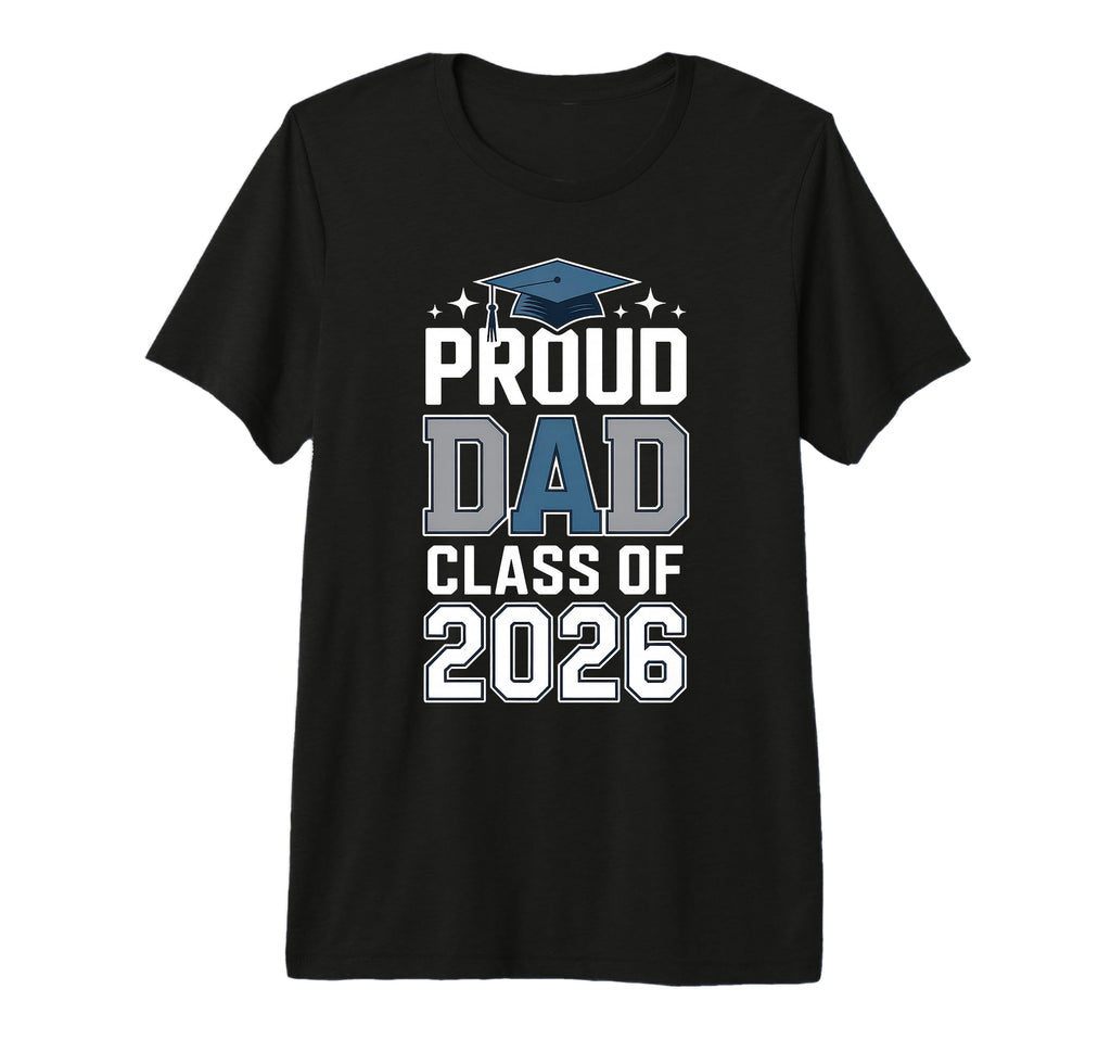 Proud Dad Class 2026 Graduation Tri Blend T-Shirt - Streetwear Style Unisex - T-Shirt, Sweatshirt, Hoodie