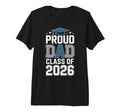 Proud Dad Class 2026 Graduation Tri Blend T-Shirt - Streetwear Style Unisex - T-Shirt, Sweatshirt, Hoodie