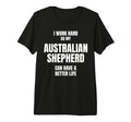 Australian Shepherd Dad Owner Mom Pet T-Shirt - Streetwear Style Men Women - T-Shirt, Sweatshirt, Hoodie