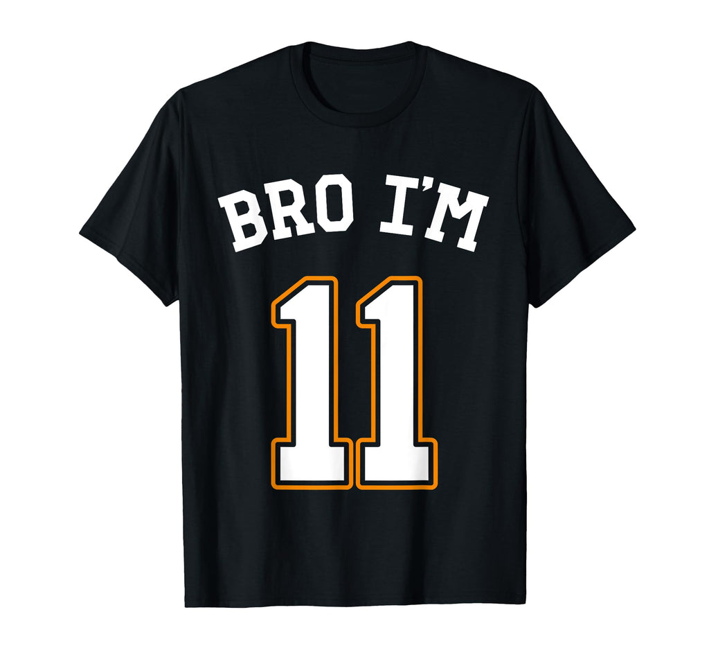 11Th Birthday 11Yo Bro Im 11 11Th T-Shirt - Custom Art Print for Adults - T-Shirt, Sweatshirt, Hoodie